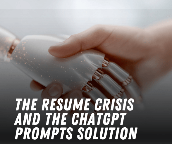 The Resume Crisis and the chatgpt Prompts Solution