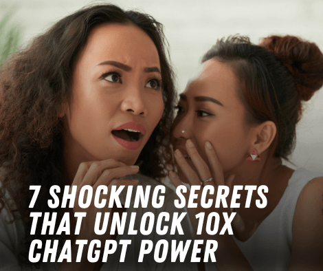 7 Shocking Secrets That Unlock 10X ChatGPT Power